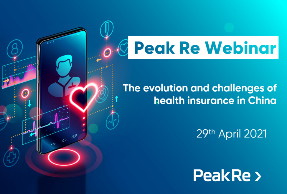 Peak Re China Webinar Series: The evolution and challenges of health insurance in China